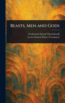 Beasts Men and Gods