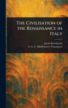 The Civilisation of the Renaissance in Italy