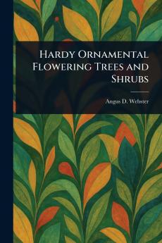 Hardy Ornamental Flowering Trees and Shrubs