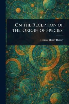On the Reception of the 'Origin of Species'