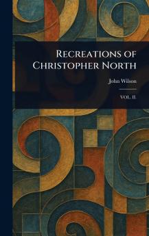 Recreations of Christopher North