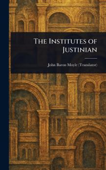 The Institutes of Justinian