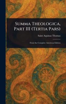 Summa Theologica Part III (Tertia Pars)