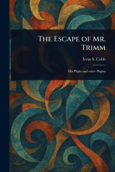 The Escape of Mr. Trimm