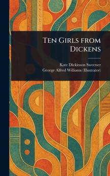 Ten Girls From Dickens