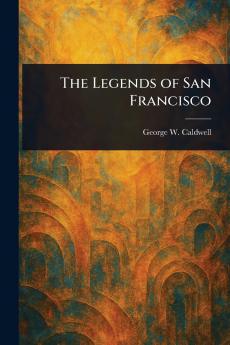 The Legends of San Francisco