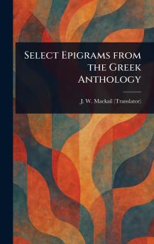 Select Epigrams From the Greek Anthology
