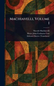 Machiavelli Volume I