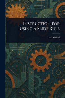 Instruction for Using a Slide Rule