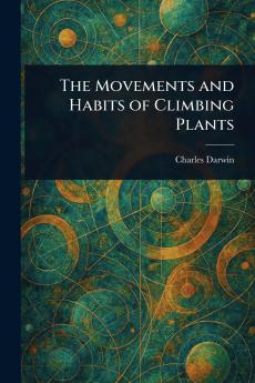 Movements and Habits of Climbing Plants