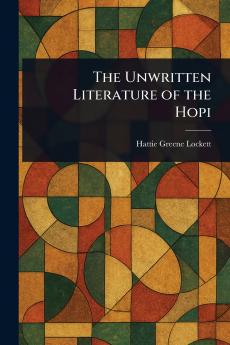 Unwritten Literature of the Hopi