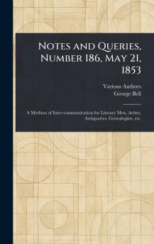 Notes and Queries Number 186 May 21 1853