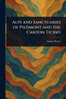 Alps and Sanctuaries of Piedmont and the Canton Ticino
