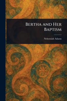 Bertha and Her Baptism