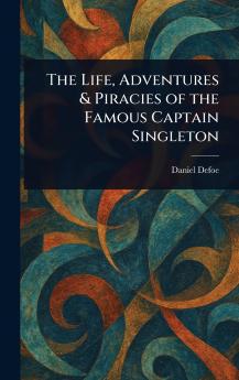 Life Adventures & Piracies of the Famous Captain Singleton