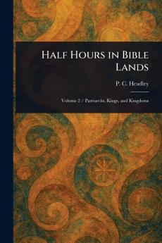 Half Hours in Bible Lands
