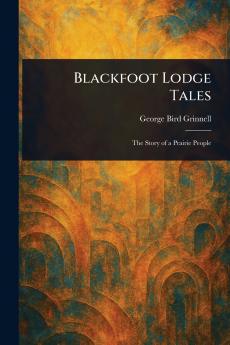 Blackfoot Lodge Tales