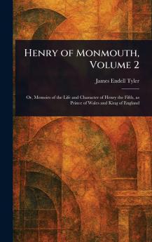 Henry of Monmouth Volume 2