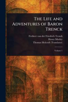 Life and Adventures of Baron Trenck
