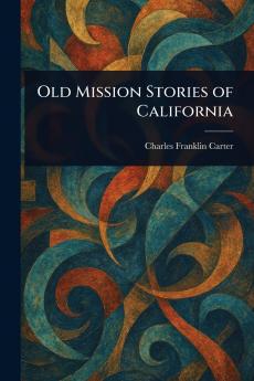 Old Mission Stories of California