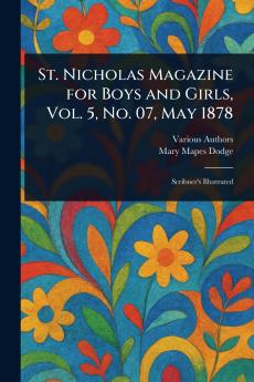 St. Nicholas Magazine for Boys and Girls Vol. 5 No. 07 May 1878