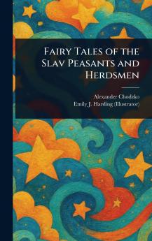 Fairy Tales of the Slav Peasants and Herdsmen