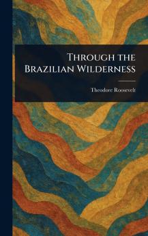 Through the Brazilian Wilderness