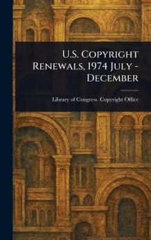 U.S. Copyright Renewals 1974 July - December