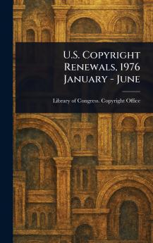 U.S. Copyright Renewals 1976 January - June