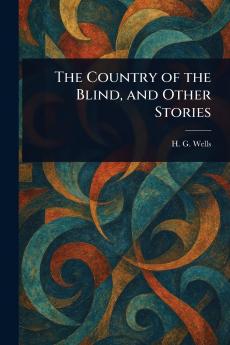 Country of the Blind and Other Stories