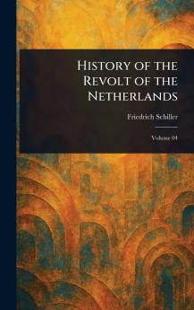 History of the Revolt of the Netherlands