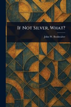 If Not Silver What?