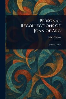 Personal Recollections of Joan of Arc