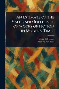 Estimate of the Value and Influence of Works of Fiction in Modern Times