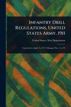 Infantry Drill Regulations United States Army 1911