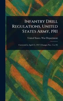 Infantry Drill Regulations United States Army 1911