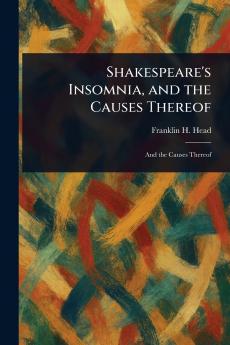 Shakespeare's Insomnia and the Causes Thereof