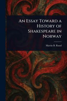 Essay Toward a History of Shakespeare in Norway