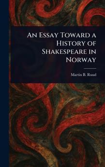 Essay Toward a History of Shakespeare in Norway