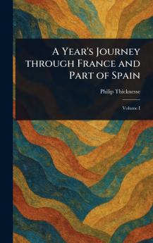 Year's Journey Through France and Part of Spain