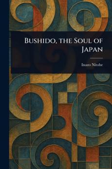 Bushido the Soul of Japan