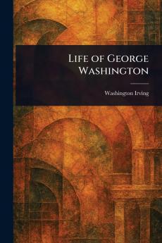 Life of George Washington