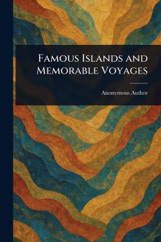 Famous Islands and Memorable Voyages