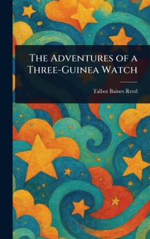 Adventures of a Three-Guinea Watch