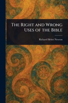 Right and Wrong Uses of the Bible