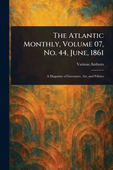 Atlantic Monthly Volume 07 No. 44 June 1861