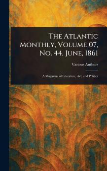 Atlantic Monthly Volume 07 No. 44 June 1861