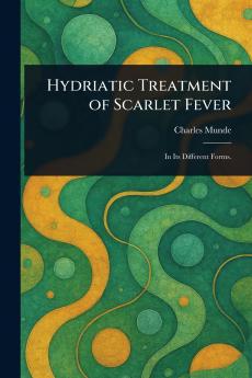 Hydriatic Treatment of Scarlet Fever