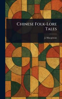 Chinese Folk-Lore Tales