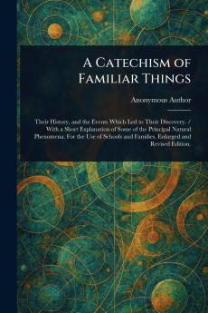 Catechism of Familiar Things